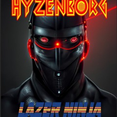 HYZENBORG - LAZER NINJA
