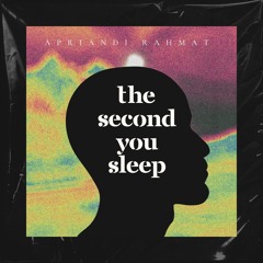 The Second You Sleep