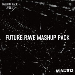 Mauro Future Rave Mashup Pack Vol.1 (Free Download)