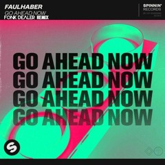 FAULHABER - GO AHEAD NOW (FONK DEALER REMIX)