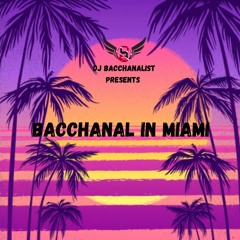 Bacchanal In Miami