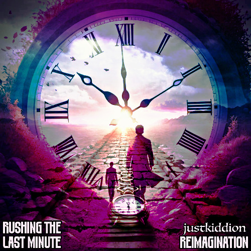 Rushing The Last Minute (justkiddion reimagination)