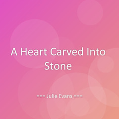 A Heart Carved Into Stone