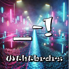 Wthtbrdrs - _-!