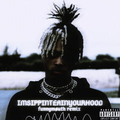 IMSIPPINTEAINYOURHOOD (REMIX)