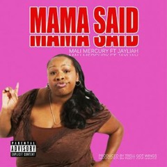 Mama Said Ft Jayliah Harris