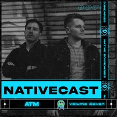 Nativecast // 007 — ATM