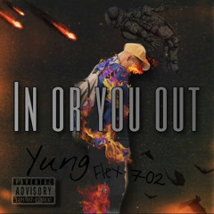 In or you out