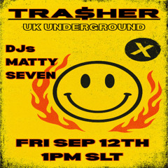 Seven @ TRA$HER UK UNDERGROUND