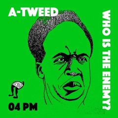 [PREMIERE] A-Tweed – From Accra to Vigo (Who is the Enemy?)