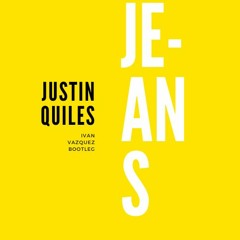 Justin Quiles - Jeans (Iván Vázquez Bootleg)