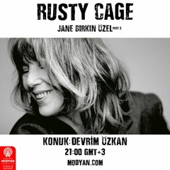 Rusty Cage - Jane Birkin Özel (Part II) w/ Devrim Özkan - 20230724