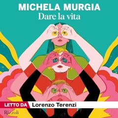 Audiolibro gratis 🎧 : Dare La Vita, Di Michela Murgia