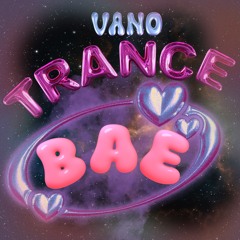 VANO - TRANCE BAE [FREE DL]