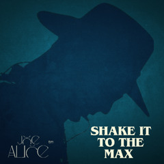 shake it to the max , joe alice edition