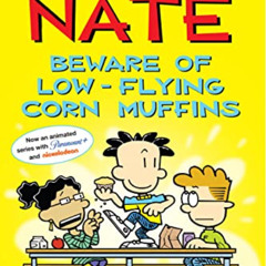 [Get] KINDLE 💌 Big Nate: Beware of Low-Flying Corn Muffins by  Lincoln Peirce EPUB K