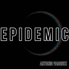 Antonio Vasquez - Epidemic