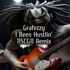 Grafezzy - I Been Hustlin (11SCG11 Remix)
