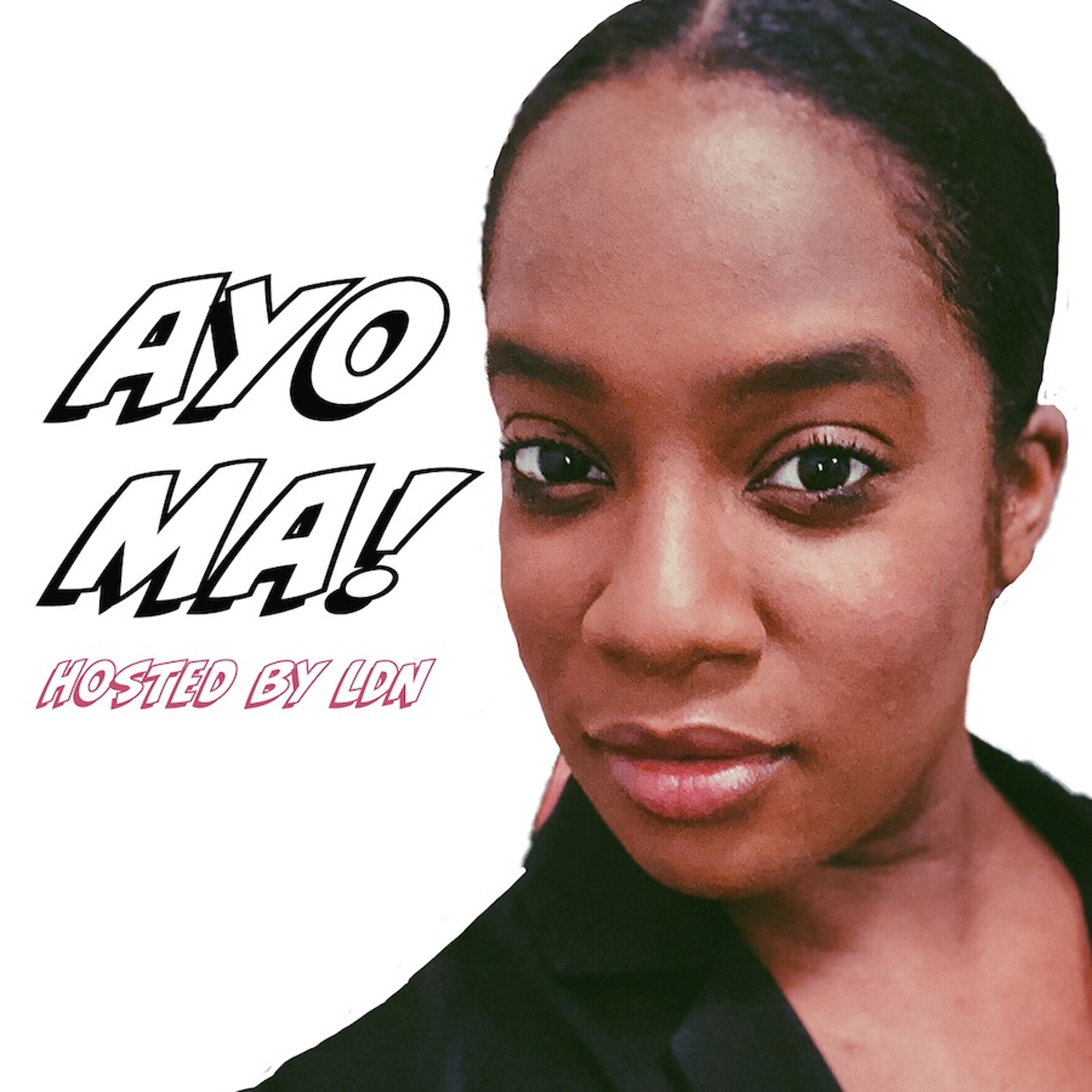 Ayo Ma! Hosted by LDN