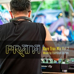 Teaser ! MR-40 : PRANA Rare Trax Mix Vol'2 by TSUYOSHI