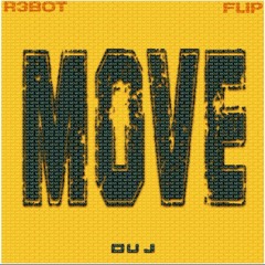 OU J - Move ( R3BOT FLIP )