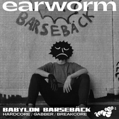 earworm012 ~ Babylon Barsebäck