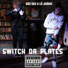 Switch Da Plates (DA3 DA3 x Lil Jodeci)