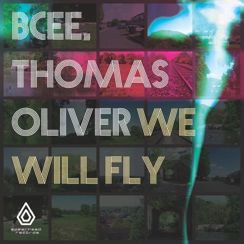 BCee & Thomas Oliver - We Will Fly - Spearhead Records