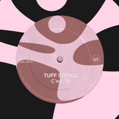 Tuff Choice - C'est toi