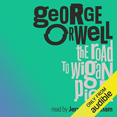 [Read] KINDLE 💞 The Road to Wigan Pier by  George Orwell,Jeremy Northam,Canongate Bo