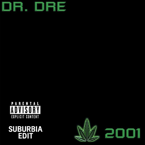 SUBURBIA - Still D.R.E. (SUBURBIA Edit) by SUBURBIA