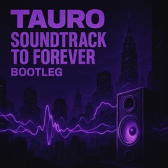 SOUNDTRACK TO FOREVER ( DNB BOOTLEG FREEDOWNLOAD  )