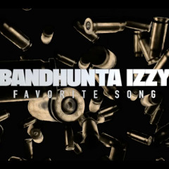 Bandhunta Izzy - Favorite Song