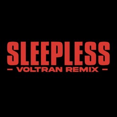 SLEEPLESS - EXCISION (VOLTRAN DNB REMIX)