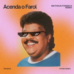 Acenda o Farol - Matheus Fonseca Remix