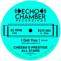 CHEEBA’S PRESTIGE ALL STARS - “I Got You (vocal)” - Soul Jazz Lessons # 2