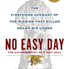 [ACCESS] EBOOK ✉️ No Easy Day: The Firsthand Account of the Mission that Killed Osama