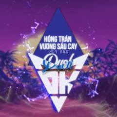 Hồng Trần Vương Sầu Cay - Huy Vạc「Duck Remix」