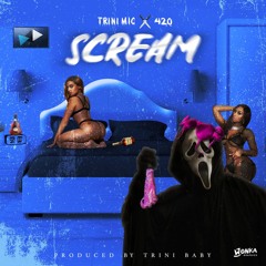 Scream - Trini Mic (Feat) 42o