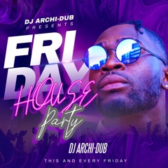 HOUSE PARTY FRIDAYS | VOL 69 |HIP HOP, AFROBEAT DANCEHALL & TRAP| INSTAGRAM @DJ_ARCHI-DUB