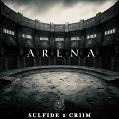 SULFIDE x CRIIM - ARÉNA | Free Download