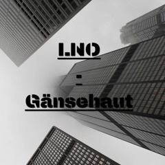 LNO - Gänsehaut (Original Mix) [FREE DOWNLOAD]