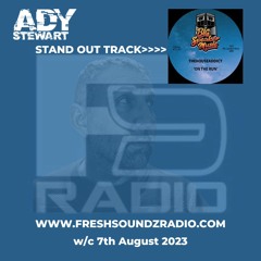 FRESH SOUNDZ Radio Show Ady Stewart w/c 07.08.23