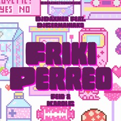 Friki Perreo - Feid & KarolG Prod.By DjGermaniako Feat DjDaxmer