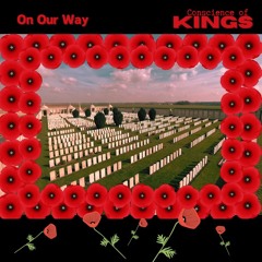 On Our Way ~ Conscience Of Kings