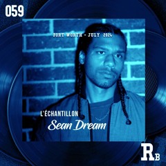 L’ÉCHANTILLON #59 : Sean Dream