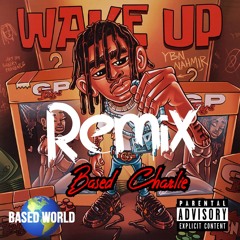 Wake Up Remix [Donnie Katana] BASED WORLD