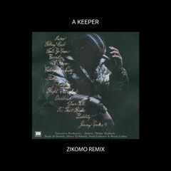 A Keeper (Zikomo Remix)