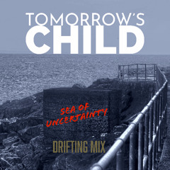 Sea of Uncertainty (Drifting Mix)
