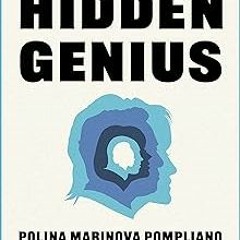Access [PDF EBOOK EPUB KINDLE] Hidden Genius: The secret ways of thinking that power the world'